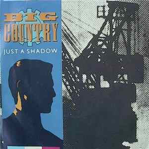 Download Big Country - Just A Shadow