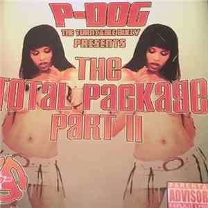 Download P-Dog The Turntable Bully - The Total Package Part II
