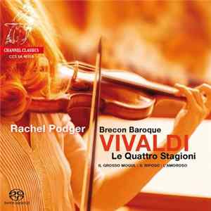 Download Vivaldi, Rachel Podger, Brecon Baroque - Le Quattro Stagioni | Il Grosso Mogul | Il Riposo | L'Amoroso