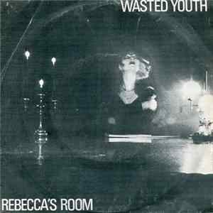 Download Wasted Youth - Rebecca's Room