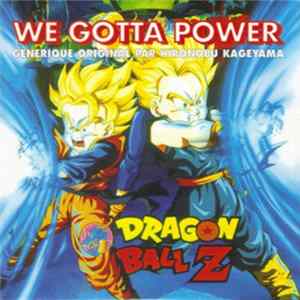Download Hironobu Kageyama - Dragon Ball Z : We Gotta Power