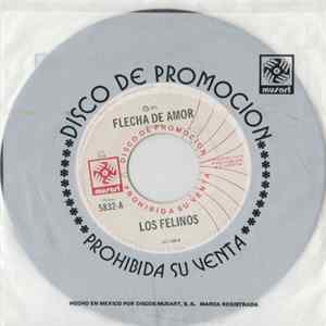 Download Los Felinos - Flecha De Amor / Chatita De Mis Amores