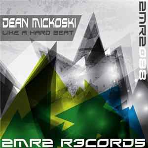 Download Dean Mickoski - Like A Hard Beat