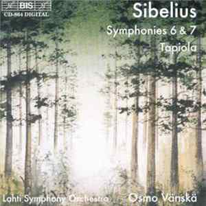 Download Sibelius - Lahti Symphony Orchestra, Osmo Vänskä - Symphonies 6 & 7 - Tapiola