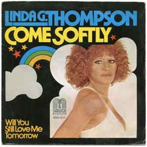 Download Linda G. Thompson - Come Softly / Will You Still Love Me Tomorrow