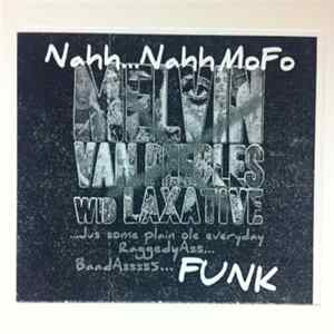 Download Melvin Van Peebles Wid Laxative - Nahh...Nahh Mofo Funk