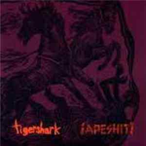 Download Tigershark / Apeshit - Tigershark / Apeshit