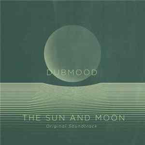 Download Dubmood - The Sun And Moon OST