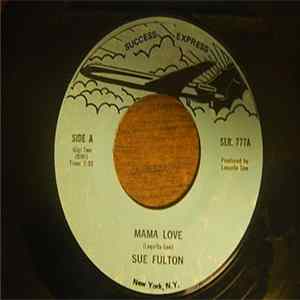Download Sue Fulton - Mama Love / Got To Be Ready For Success