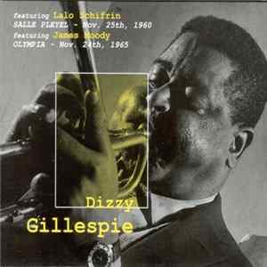 Download Dizzy Gillespie featuring Lalo Schifrin featuring James Moody - Salle Pleyesl — Nov. 25th, 1960 / Olympia — Nov. 24th, 1965