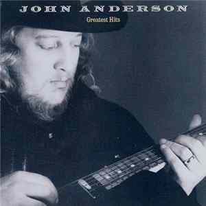 Download John Anderson - Greatest Hits