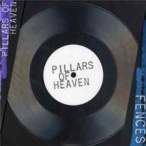 Download Pillars Of Heaven / Fences - Pillars Of Heaven / Fences