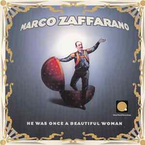 Download Marco Zaffarano - He Was Once A Beautiful Woman