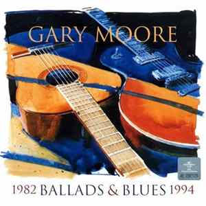 Download Gary Moore - Ballads & Blues 1982 - 1994