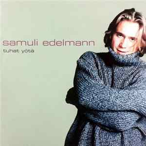 Download Samuli Edelmann - Tuhat Yötä