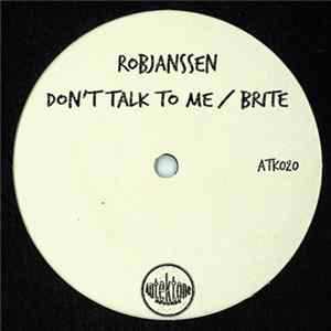 Download RobJanssen - Don't Talk To Me / Brite