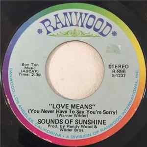 Download Sounds Of Sunshine - Love Means (You Never Have To Say You're Sorry)
