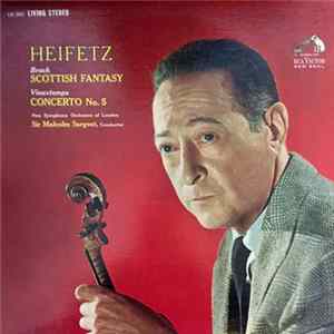 Download Heifetz, Bruch, Vieuxtemps, New Symphony Orchestra Of London, Sir Malcolm Sargent - Scottish Fantasy · Concerto No. 5