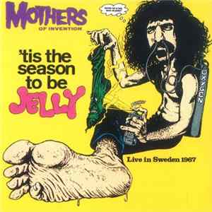 Download Mothers Of Invention - 'Tis The Season To Be Jelly