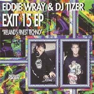 Download Eddie Wray & DJ Tizer - Exit 15 EP