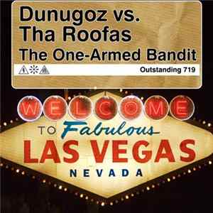 Download Dunugoz Vs. Tha Roofas - The One-Armed Bandit