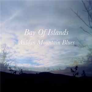 Download Bay Of Islands - Auldyn Mountain Blues