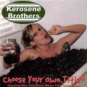 Download Kerosene Brothers - Choose Your Own Title*