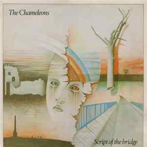 Download The Chameleons - Script Of The Bridge