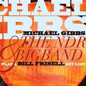 Download Michael Gibbs & The NDR Big Band - Play A Bill Frisell Set List