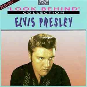 Download Elvis Presley - The 'Look Behind' Collection