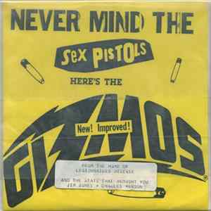 Download The Gizmos - Never Mind The Sex Pistols Here's The Gizmos