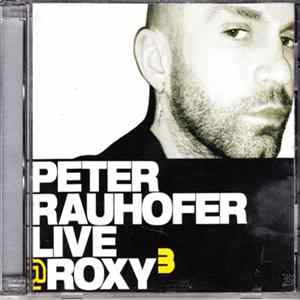 Download Peter Rauhofer - Live @ Roxy 3