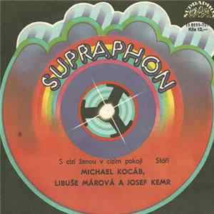 Download Michael Kocáb, Libuše Márová A Josef Kemr - S Cizí Ženou V Cizím Pokoji / Stáří