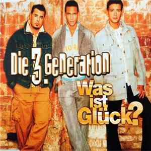 Download Die 3. Generation - Was Ist Glück?