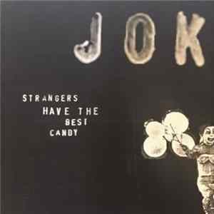 Download Jok - Strangers Have The Best Candy