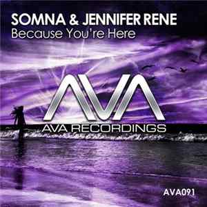 Download Somna & Jennifer Rene - Because You're Here