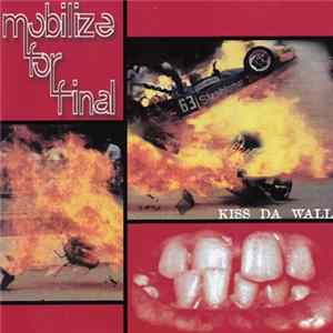 Download Mobilize For Final - Kiss Da Wall