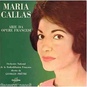 Download Maria Callas, Orchestre National De La RTF Conducted By Georges Prêtre - Arie Da Opere Francesi