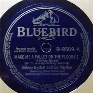 Download Sidney Bechet And His Rhythm - Make Me A Pallet On The Floor / Sidney's Blues
