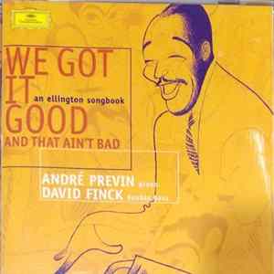 Download André Previn, David Finck - We Got It Good And That Ain't Bad: An Ellington Songbook