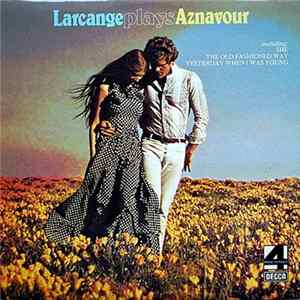 Download Maurice Larcange - Larcange Plays Aznavour