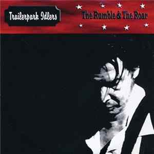 Download Trailerpark Idlers - The Rumble & The Roar