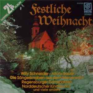 Download Willy Schneider, Alfons Bauer, Die Fischbachauer Dirndln, Die Waakirchner Buam, Schönauer Musikanten, D'Bojern Dirndl'n, Gitarren-Duo Ellersdorfer, Die Lohmayr Dirndln - Festliche Weihnacht