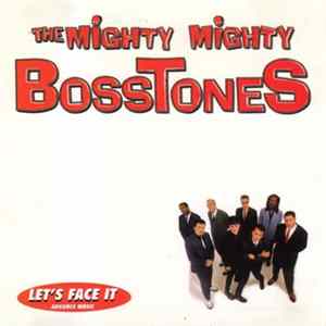 Download The Mighty Mighty Bosstones - Let's Face It