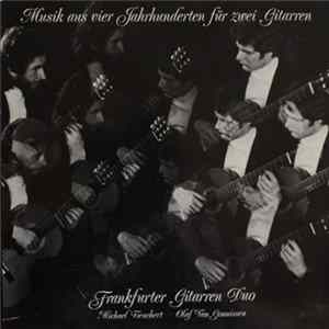 Download Frankfurter Gitarren Duo - Musik Aus Vier Jahrhunderten Für Zwei Gitarren