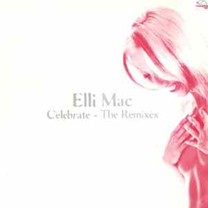Download Elli Mac - Celebrate - The Remixes
