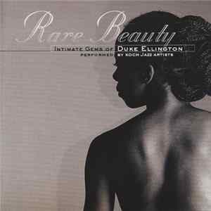 Download Various - Rare Beauty - Intimate Gems Of Duke Ellington Performed By Koch Jazz Artists