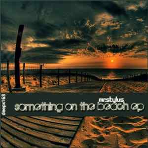 Download Mr.Stylus - Something On The Beach EP