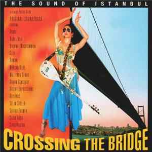 Download Various - Crossing The Bridge - The Sound Of İstanbul