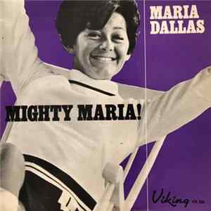 Download Maria Dallas - Mighty Maria!